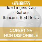 Joe Fingers Carr - Riotous Raucous Red Hot 20S / Together For The Las cd