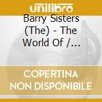 Barry Sisters (The) - The World Of / We Belong Together cd musicale di Barry Sisters