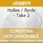Hollies / Byrds - Take 2 cd