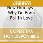 New Holidays - Why Do Fools Fall In Love cd