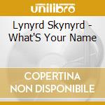 Lynyrd Skynyrd - What'S Your Name cd