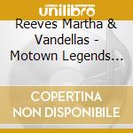 Reeves Martha & Vandellas - Motown Legends Jimmy Mack cd musicale di Reeves Martha & Vandellas