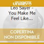 Leo Sayer - You Make Me Feel Like Dancing & Other Hits cd