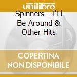 Spinners - I'Ll Be Around & Other Hits cd