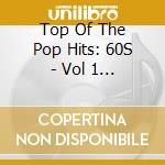 Top Of The Pop Hits: 60S - Vol 1 - Disc 6 / Var cd