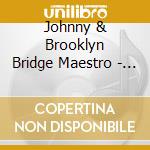 Johnny & Brooklyn Bridge Maestro - Songs Of Inspiration cd musicale di Johnny & Brooklyn Bridge Maestro