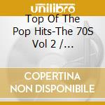 Top Of The Pop Hits-The 70S Vol 2 / Various cd