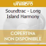 Soundtrac - Long Island Harmony cd