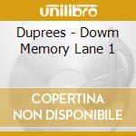 Duprees - Dowm Memory Lane 1 cd