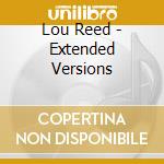 Lou Reed - Extended Versions cd