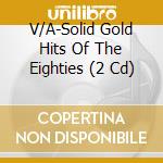 V/A-Solid Gold Hits Of The Eighties (2 Cd) cd