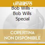Bob Wills - Bob Wills Special