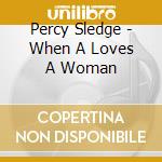 Percy Sledge - When A Loves A Woman cd
