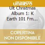 Ult Christmas Album 1: K Earth 101 Fm Los Angeles cd