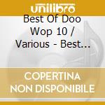 Best Of Doo Wop 10 / Various - Best Of Doo Wop 10 / Various cd