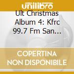 Ult Christmas Album 4: Kfrc 99.7 Fm San Francisco - Ult Christmas Album 4: Kfrc 99.7 Fm San Francisco cd