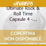 Ultimate Rock & Roll Time Capsule 4 - Disc 6 / Var - Ultimate Rock & Roll Time Capsule 4 - Disc 6 / Var cd