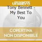 Tony Bennett - My Best To You cd