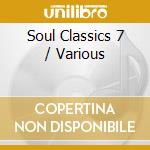 Soul Classics 7 / Various cd