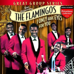 Flamingos - I Only Have Eyes For You cd musicale di Flamingos
