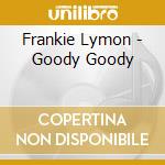 Frankie Lymon - Goody Goody cd