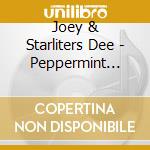 Joey & Starliters Dee - Peppermint Twist cd musicale di Joey & Starliters Dee