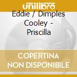 Eddie / Dimples Cooley - Priscilla cd