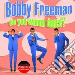 Bobby Freeman - Do You Wanna Dance cd