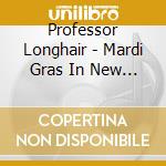 Professor Longhair - Mardi Gras In New Orleans cd