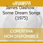 James Dashow - Some Dream Songs (1975) cd musicale di James Dashow