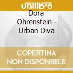 Dora Ohrenstein - Urban Diva cd