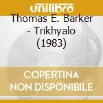 Thomas E. Barker - Trikhyalo (1983) cd