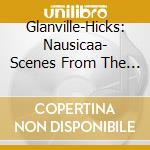 Glanville-Hicks: Nausicaa- Scenes From The Opera cd