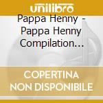 Pappa Henny - Pappa Henny Compilation Vol. 1 cd