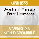 Byanka Y Malessa - Entre Hermanas cd