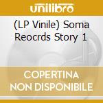 (LP Vinile) Soma Reocrds Story 1 lp vinile