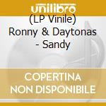 (LP Vinile) Ronny & Daytonas - Sandy vinile