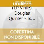 (LP Vinile) Douglas Quintet - Is Back