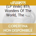 (LP Vinile) 8Th Wonders Of The World, The - The 8Th Wonders Of The World - Orange vinile