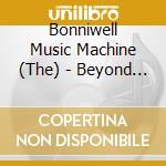 Bonniwell Music Machine (The) - Beyond The Garage cd