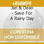 Jan & Dean - Save For A Rainy Day cd