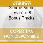 Gimme Some Lovin' + 8 Bonus Tracks cd musicale di SPENCER DAVIS GROUP