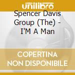 Spencer Davis Group (The) - I'M A Man cd