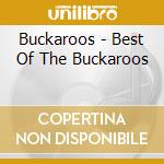 Buckaroos - Best Of The Buckaroos