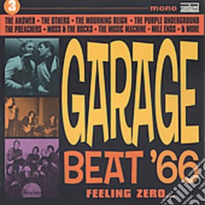 Garage Beat '66 3: Feeling Zero - Garage Beat '66 3: Feeling Zero cd musicale di Artisti Vari