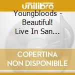 Youngbloods - Beautiful! Live In San Francisco 1971 cd