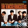 Knickerbockers (The) - The Challenge Recordings (4 Cd) cd