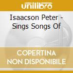 Isaacson Peter - Sings Songs Of cd