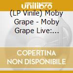 (LP Vinile) Moby Grape - Moby Grape Live: Rounder / Sitting By The Window (7
