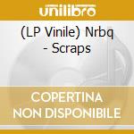 (LP Vinile) Nrbq - Scraps lp vinile di Nrbq